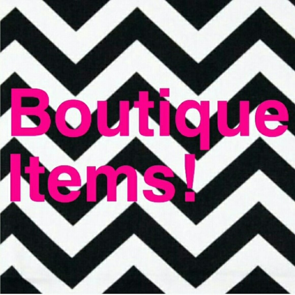 BOUTIQUE ITEMS HERE !