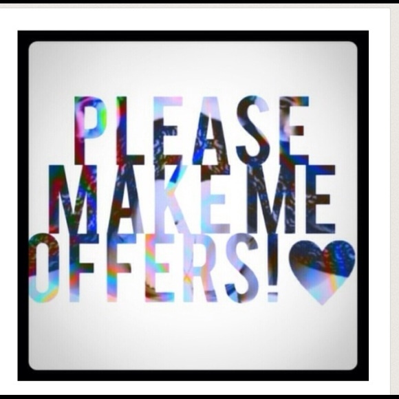 Please Make Reasonable Offers!