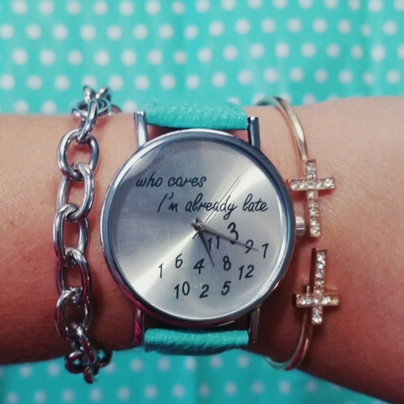Accessories - Who cares i'm already late!