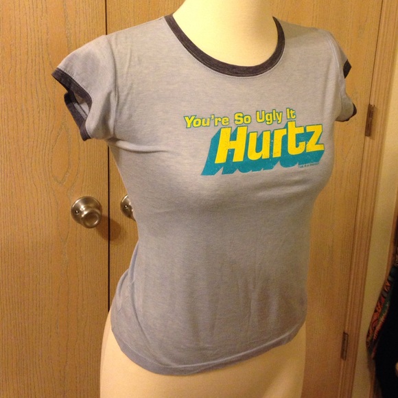 "You're so ugly it HURTZ" screen tee! - Picture 3 of 3