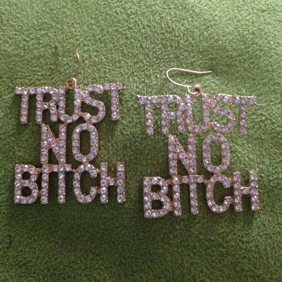 Trust no bitch earrings