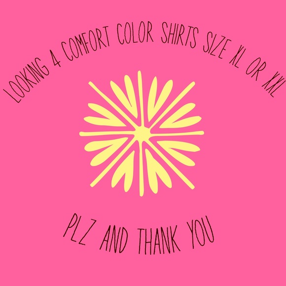 ISO comfort colors big tshirts size XL or XXL!!!!!