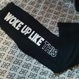 Woke Up Like This sweatpants