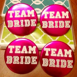 Team Bride Pins/Buttons! About 3 in. across.