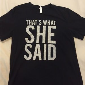 "That's What She Said" t-shirt