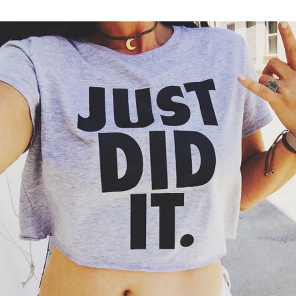 Just Did It Crop Top