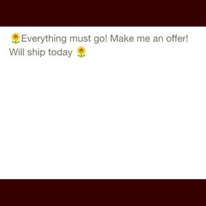 Trying to get rid of everything asap!