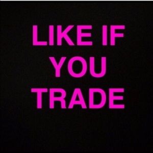 Like if you TRADE