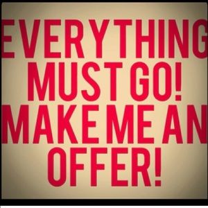 Everything must go!!