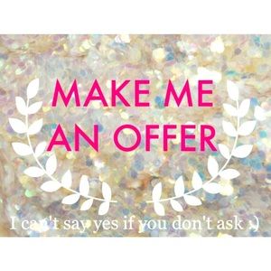 !Make an offer I can't refuse! ☺️