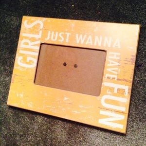 Girls Just Wanna Have Fun picture frame
