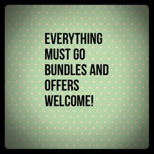 Need everything gone!!