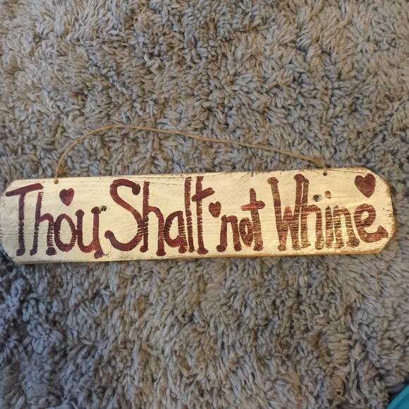 Thou shalt not whine sign
