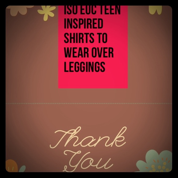 🍁🍂🌰ISO EUC TEEN SHIRTS TO WEAR OVER LEGGINGS.