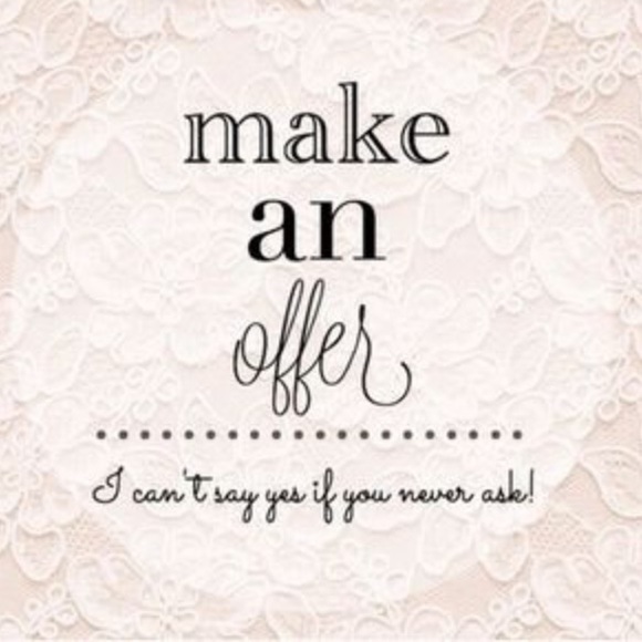 Always willing to entertain offers 💕