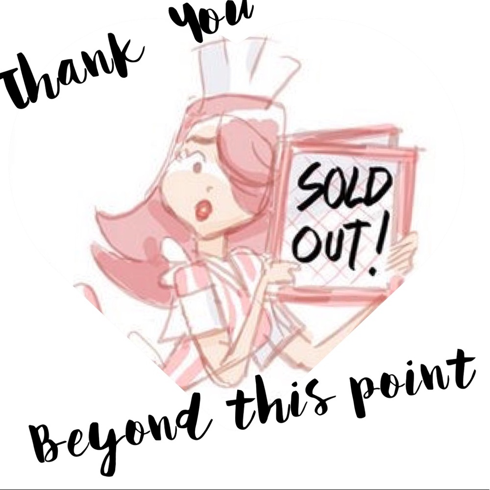 THANK YOU💖SOLD OUT BEYOND THIS POINT