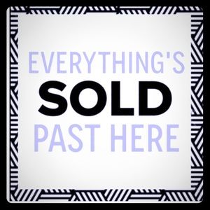 Everything is sold beyond this point!