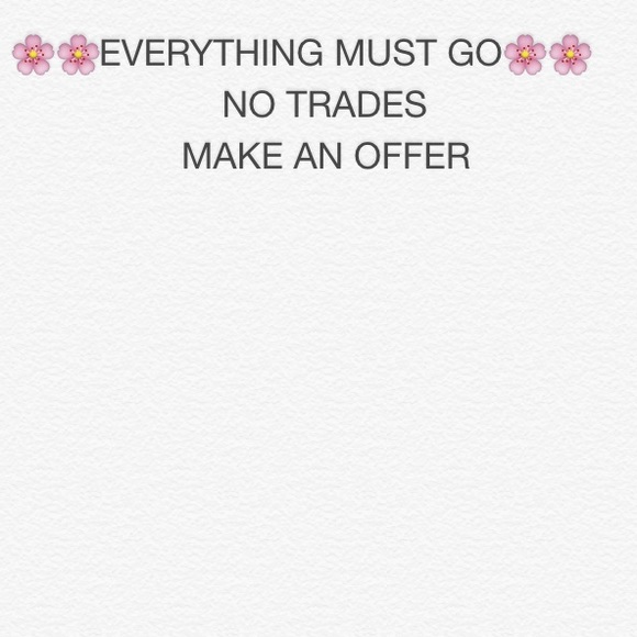 EVERYTHING MUST GO!!