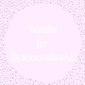 Bundle for Deshaewilliams 💕
