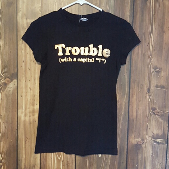 Trouble T-shirt.
