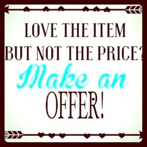 Don't be shy to make an offer!!