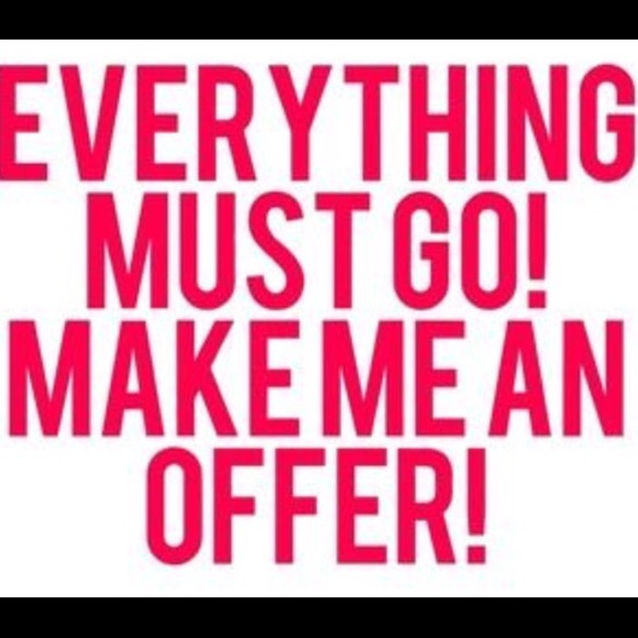EVERYTHING MUST GO!!!!!!!
