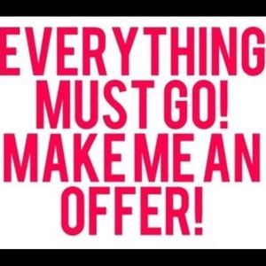 EVERYTHING MUST GO!!!!!!!