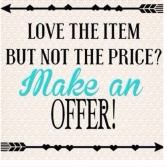 MAkE OFFERS!! I'm very reasonable