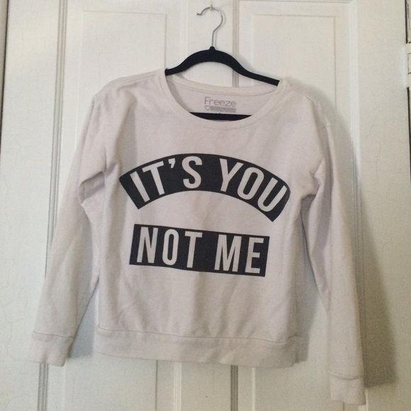 "It's you not me" Sweater