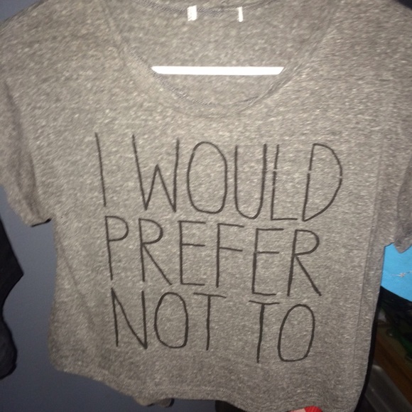 I would prefer not to, shirt