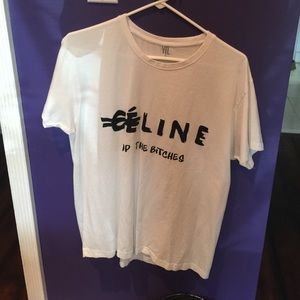 White Celine up the bitches shirt