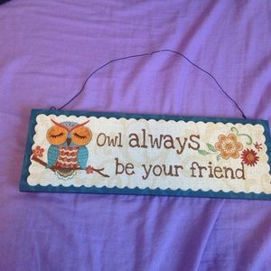 Owl always be your friend decorative sign