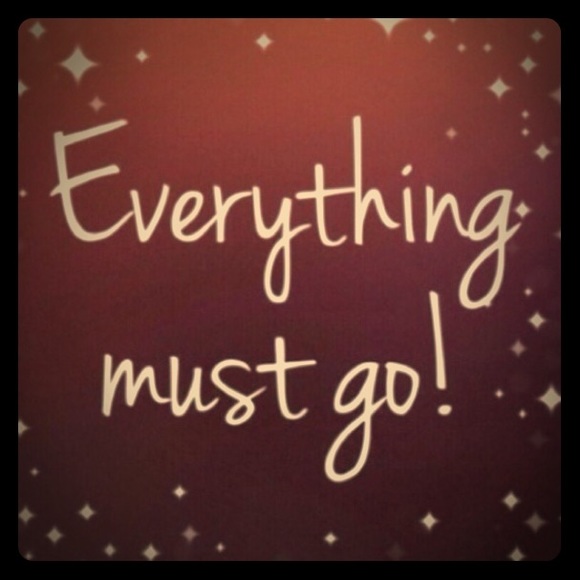Everything needs to go