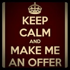 Always open to offers :)