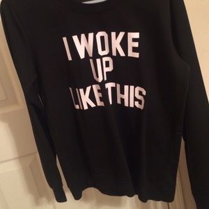 I woke up like this sweater