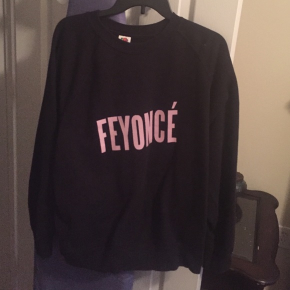 Feyonce sweatshirt