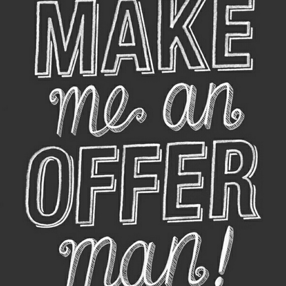 Make me an offer i cant refuse!