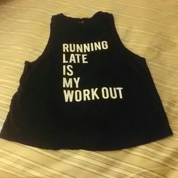 Running Late Is My Workout Top