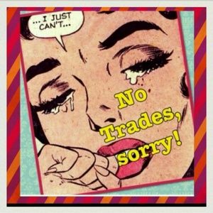 Sorry no trades following Posh rules