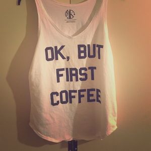 Ok, but first coffee tank top