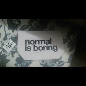Normal is boring Cosmetic bag. Perfect size.