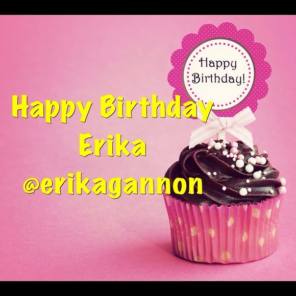 Birthday Wishes for Erika @erikagannon