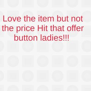 HIT THAT BUTTON!! ALL OFFERS ARE CONSIDERED!!