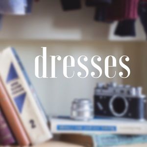 DRESSES