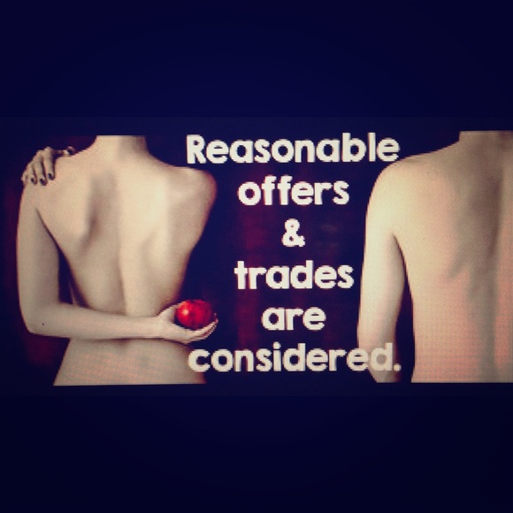 Reasonable trades and offers are always considered