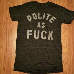 polite as f*ck tshirt