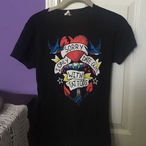 "Sorry I only date guys with tattoos" shirt