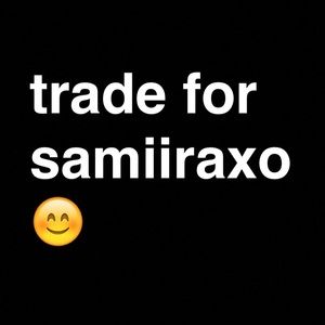 Trade for samiiraxo 😊❤️