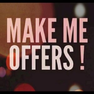 MAKE ANY REASONABLE OFFER ??