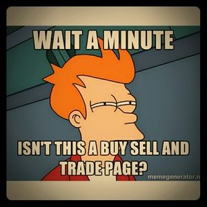 Yes I buy sell and TRADE
